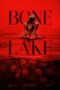 Nonton Film Bone Lake (2025) Terbaru